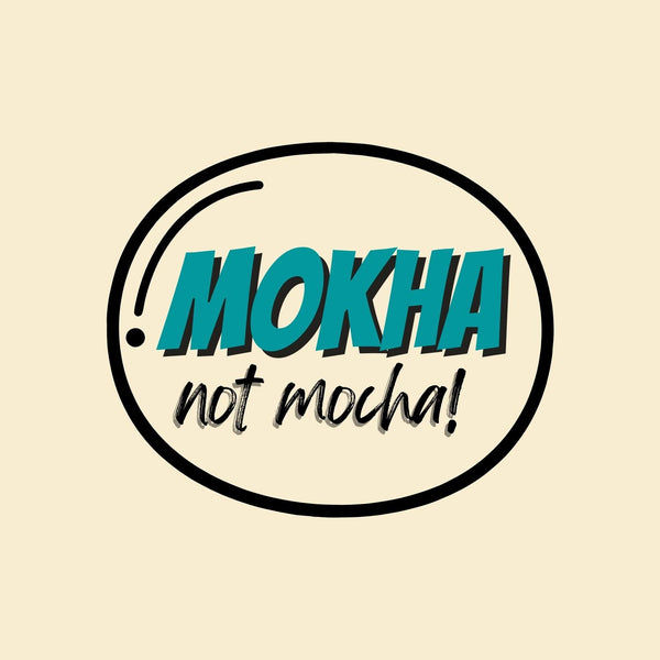 Mokha Not Mocha